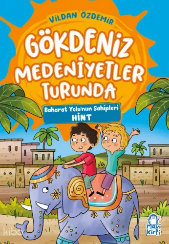 Gökdeniz Medeniyetler Turunda;Baharat Yolu'nun Sahipleri Hint