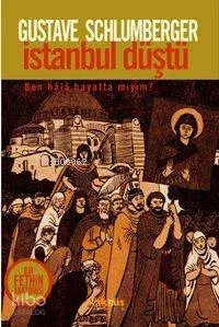 İstanbul Düştü; Bir Fethin Anatomisi