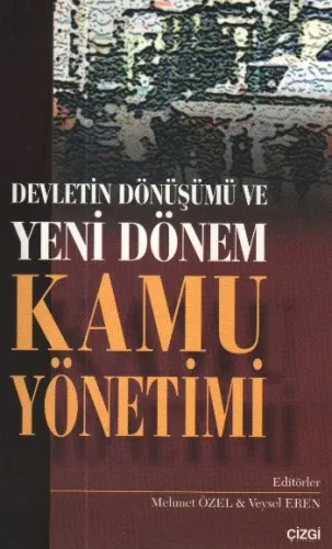 Devletin Dönüşümü ve Yeni Dönem Kamu Yönetimi