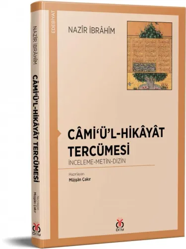 Câmi‘ü'l-Hikâyât Tercümesi Nazîr İbrâhîm Câmi‘ü'l-Hikâyât Tercümesi Nazîr İbrâhîm