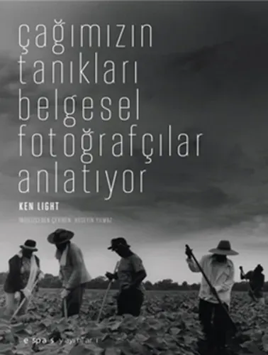 Çağımızın Tanıkları Belgesel Fotoğrafçılar Anlatıyor