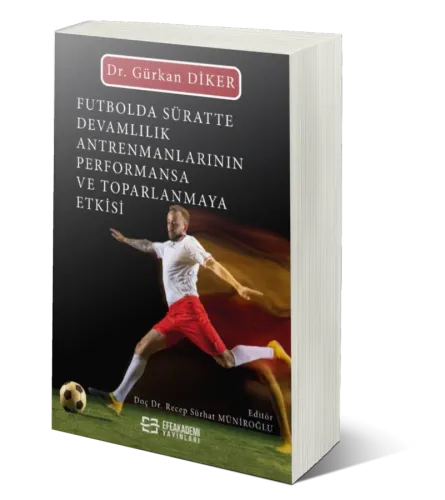 Futbolda Süratte Devamlılık Antrenmanlarının Performansa ve Toparlanmaya Etkisi