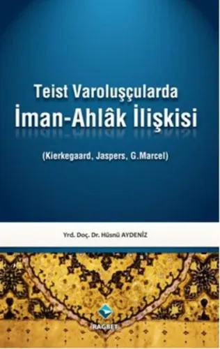 Teist Varoluşçularda İman-Ahlak İlişkisi