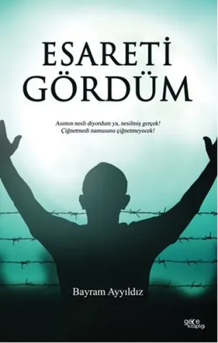 Esareti Gördüm