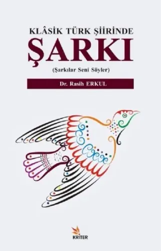 Klasik Türk Şiirinde Şarkı; Şarkılar Seni Söyler