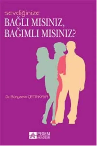 Sevdiğinize Bağlı mısınız, Bağımlı mısınız ?