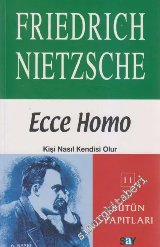 Ecce Homo:  Kişi Nasıl Kendisi Olur -         2013