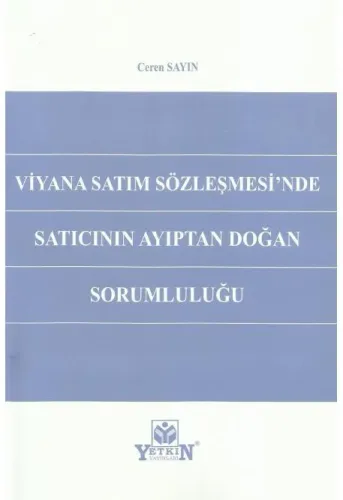 Viyana Satım Sözleşmesi'nde Satıcının Ayıptan Doğan Sorumluluğu