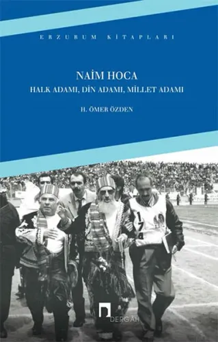 Naim Hoca; Halk Adamı, Din Adamı, Millet Adamı