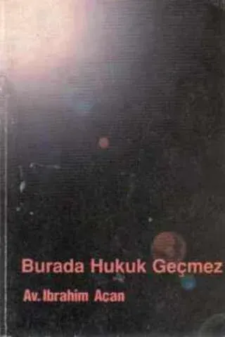 Burada Hukuk Geçmez
