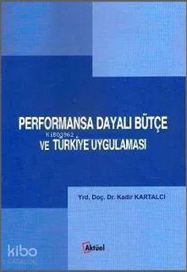 Performansa Dayalı Bütçe ve Türkiye Uygulaması
