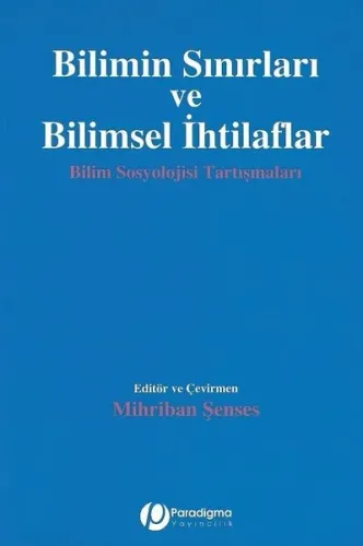 Bilimin Sınırları ve Bilimsel İhtilaflar; Bilim Sosyolojisi Tartışmaları