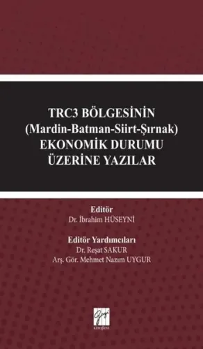 TRC3 Bölgesinin (Mardin-Batman-Siirt-Şırnak)  Ekonomik Durumu Üzerine Yazılar