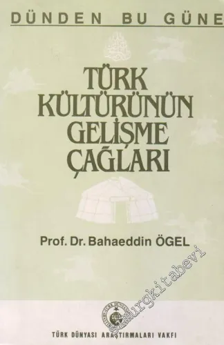 Dünden Bugüne Türk Kültürünün Gelişme Çağları -        1988