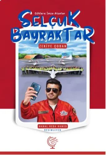 Göklere İmza Atanlar Selçuk Bayraktar