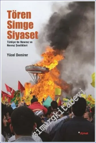 Tören Simge Siyaset: Türkiye'de Newroz ve Nevruz Kutlamaları -