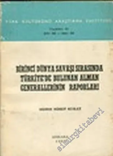 Birinci Dünya Savaşı Sırasında Türkiye'de Bulunan Alman Generallerinin Rapoları -        1966