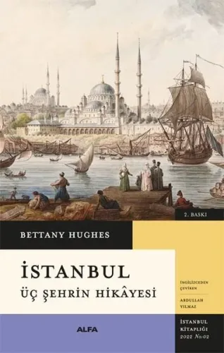 İstanbul ; Üç Şehrin Hikayesi Bettany Hughes