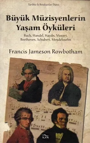Büyük Müzisyenlerin Yaşam Öyküleri