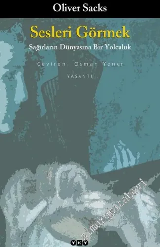 Sesleri Görmek: Sağırların Dünyasına Bir Yolculuk -        2017