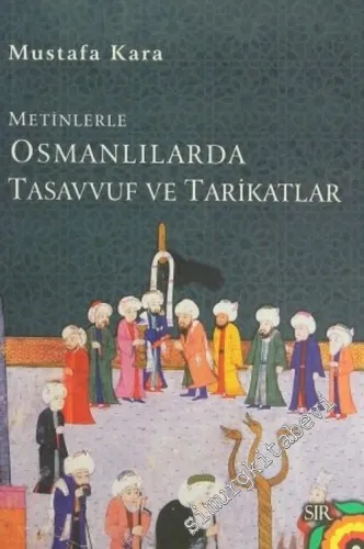 Metinlerle Osmanlılarda Tasavvuf ve Tarikatlar -        2008