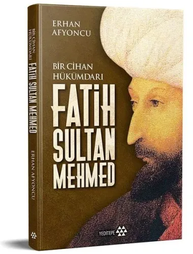 Fatih Sultan Mehmed - Bir Cihan Hükümdarı (Ciltli) | Kitap Ambarı