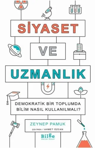 Siyaset Ve Uzmanlık;Demokratik Bir Toplumda Bilim Nasıl Kullanılmalı