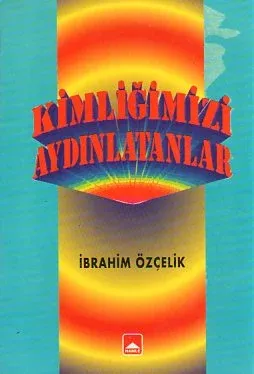 Kimliğimizi Aydınlatanlar