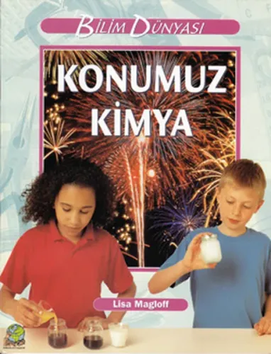 Konumuz Kimya Cilt: 1; Bilim Dünyası