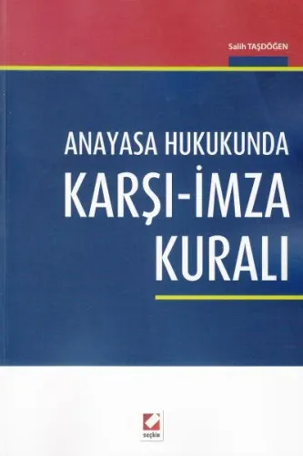 Anayasa Hukukunda Karşı - İmza Kuralı