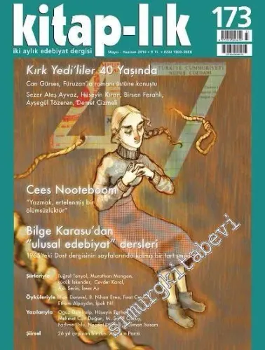 Kitap-lık: İki Aylık Edebiyat Dergisi - Dosya: 68 Kuşağı'nın romanı Kırk Yedi'liler - Sayı: 173      Mayıs, Haziran