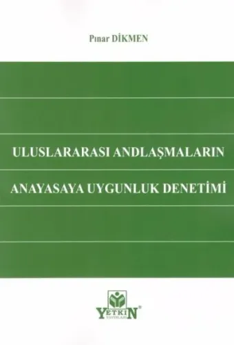Uluslararası Andlaşmaların Anayasaya Uygunluk Denetimi