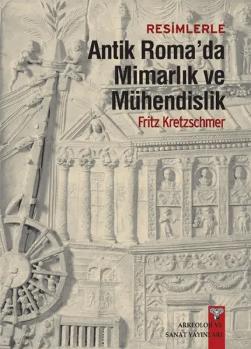 Resimlerle Antik Roma'da Mimarlık ve Mühendislik