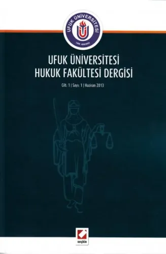 Ufuk Üniversitesi Hukuk Fakültesi Dergisi Cilt:1 /Sayı:1 /Haziran 2013