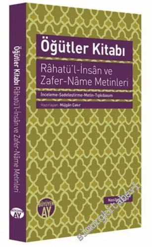 Öğütler Kitabı:  Râhatü'l-İnsân ve Zafer-Nâme Metinleri: İnceleme - Sadeleştirme - Metin - Tıpkıbasım -         2015
