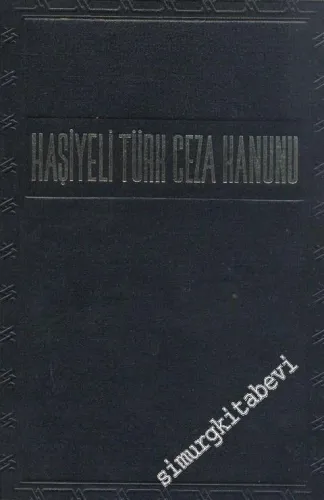 Haşiyeli Türk Ceza Kanunu ve Özel Bölüm  -