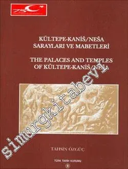 Kültepe - Kanis / Nesa Sarayları ve Mabetleri = The Palaces And Temples of Kültepe-Kanis / Nesa -        1999