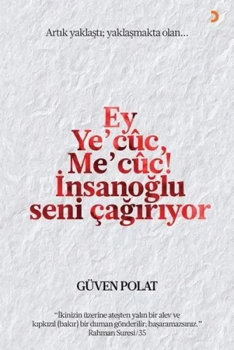 Ey Ye'cuc Me'cuc! İnsanoğlu Seni Çağırıyor