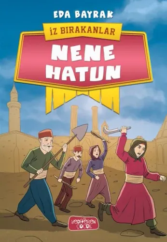 Nene Hatun - İz Bırakanlar