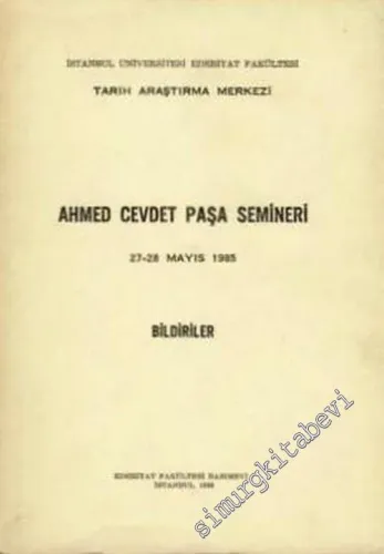 Ahmet Cevdet Paşa Semineri (27 - 28 Mayıs 1985) Bildiriler -        1986