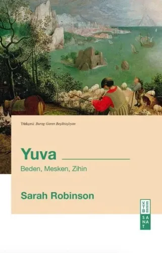 Yuva;Beden , Mesken , Zihin