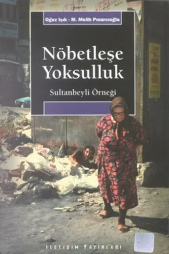 Nöbetleşe Yoksulluk; Sultanbeyli Örneği
