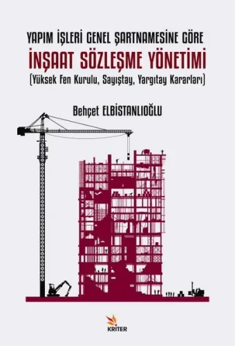 Yapım İşleri Genel Şartnamesine Göre İnşaat Sözleşme Yönetimi;Yüksek Fen Kurulu, Sayıştay, Yargıtay Kararları