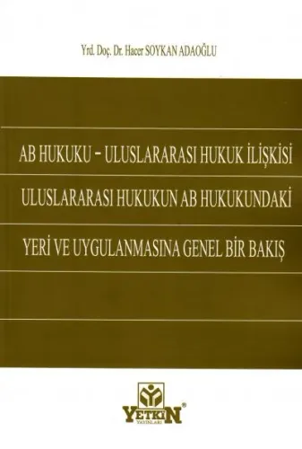Uluslararası Hukukun AB Hukukundaki Yeri ve Uygulanmasına Genel Bir Bakış