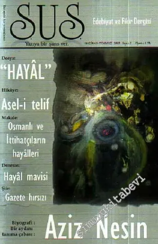 Sus: Edebiyat ve Fikir Dergisi Dosya: Hayal - Sayı: 5      Haziran - Temmuz  2009