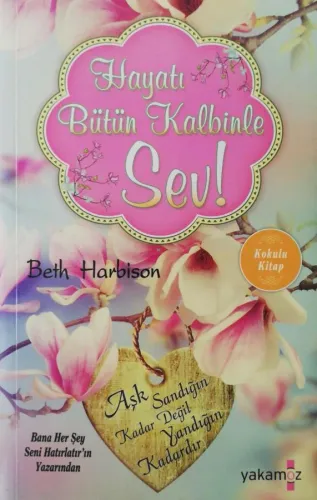 Hayatı Bütün Kalbinle Sev!