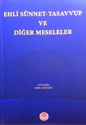 Ehli Sünnet - Tasavvuf ve Diğer Meseleler | Ali Kara