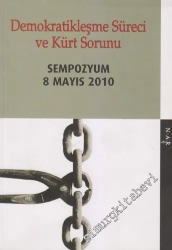 Demokratikleşme Süreci ve Kürt Sorunu: Sempozyum 8 Mayıs 2010 -