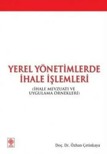 Yerel Yönetimlerde İhale İşlemleri; İhale Mevzuatı ve Uygulama Örnekleri