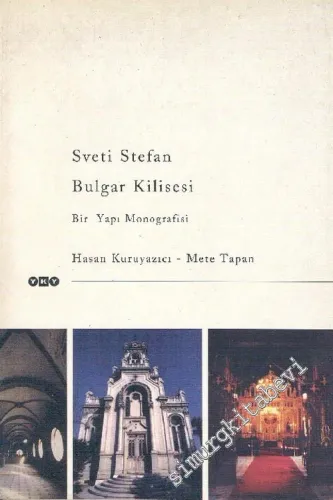 Sveti Stefan Bulgar Kilisesi: Bir Yapı Monografisi  -        1998